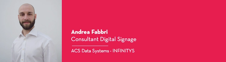 Scheda di Andrea Fabbri, Consultant Digital Signage in ACS Data Systems-INFINITYS.