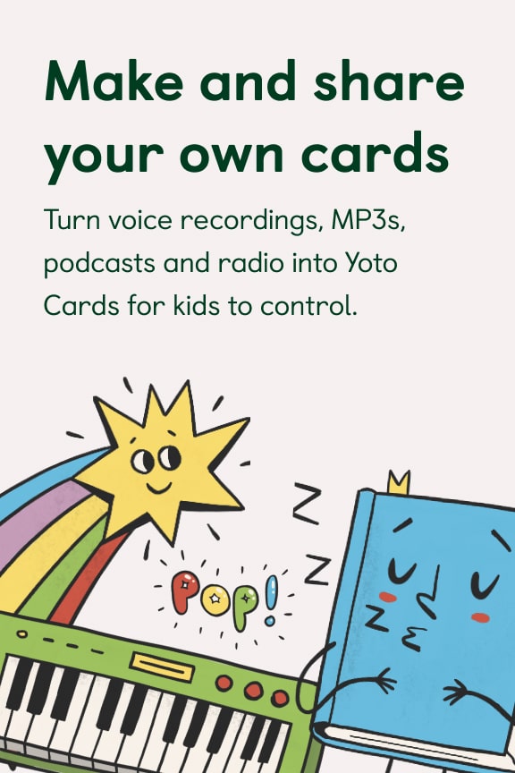 Make and share your own cards. Turn (almost) any audio into Yoto Cards for kids to control.