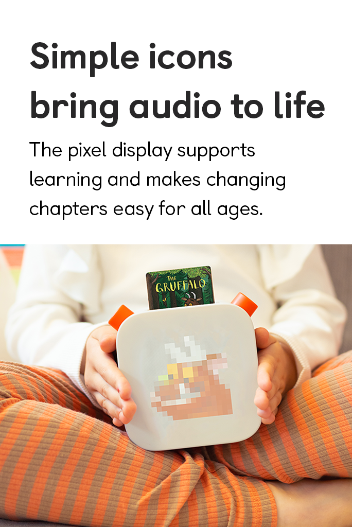Simple icons bring audio to life. The pixel display supports learning and makes changing chapters easy for all ages.