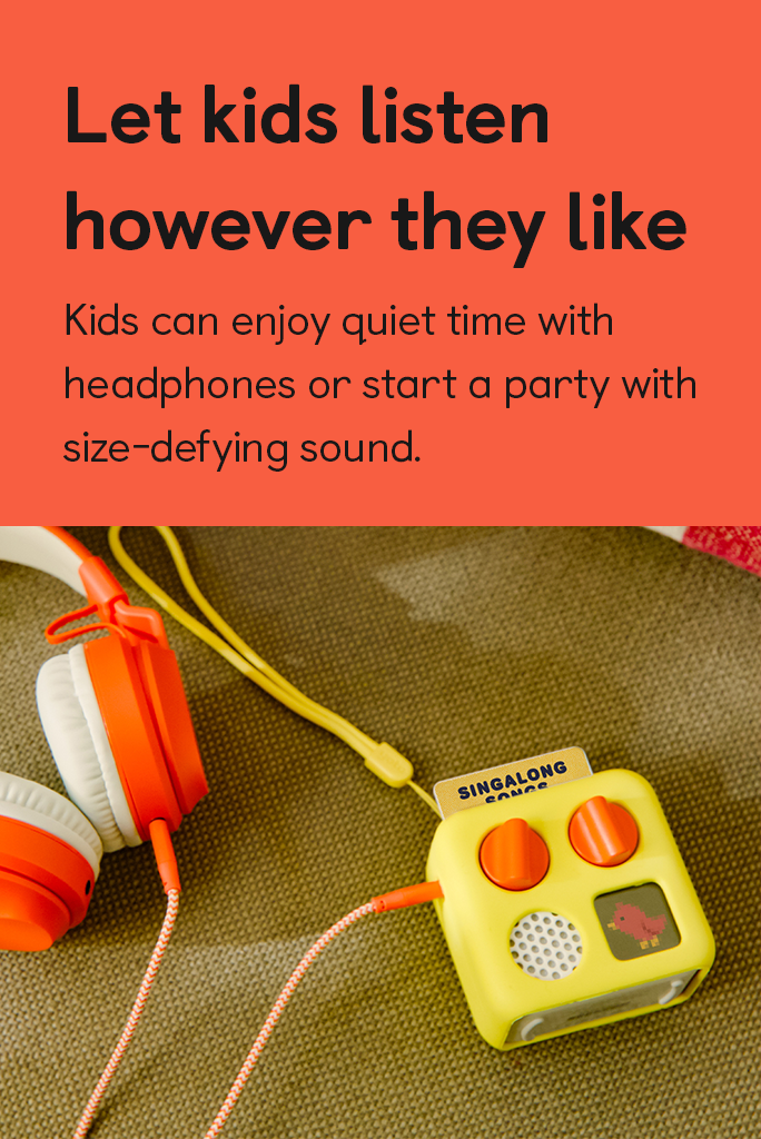 Let kids listen however they like. Kids can enjoy quiet time with headphones or start a party with size-defying sound.