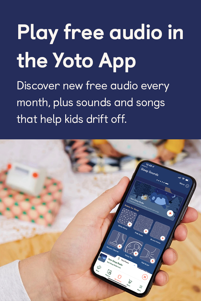 Play free audio in the Yoto App. Discover new free audio every month, plus sounds and songs that help kids drift off to sleep.