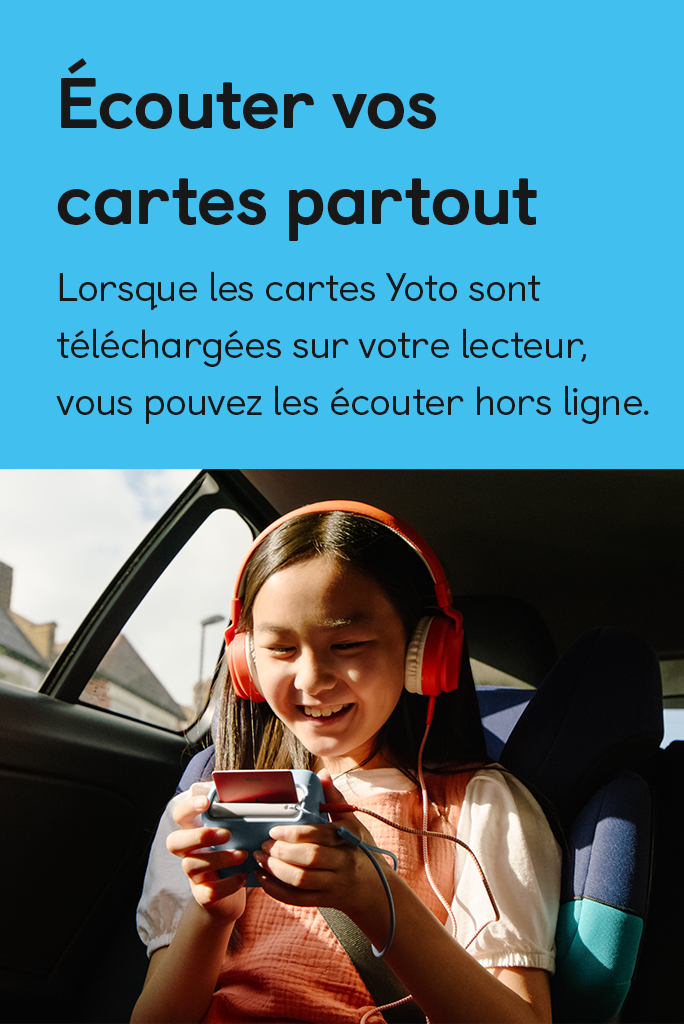 Lorsque les cartes Yoto sont téléchargées sur votre lecteur, vous pouvez les écouter hors ligne.
