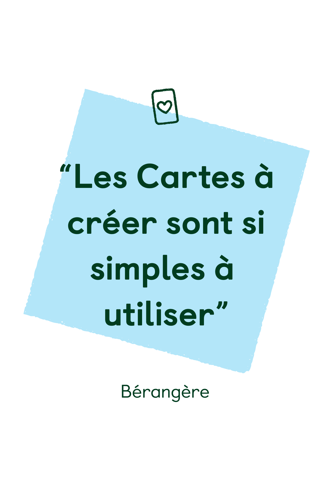 “Les Cartes à créer sont si simples à  utiliser”