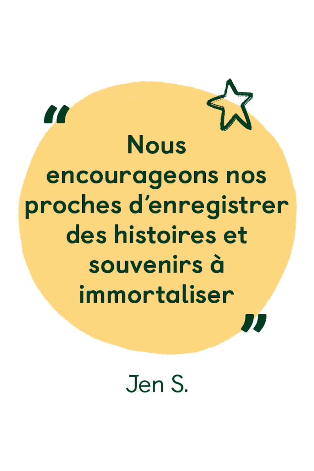 Nous encourageons nos proches d’enregistrer des histoires et souvenirs à immortaliser