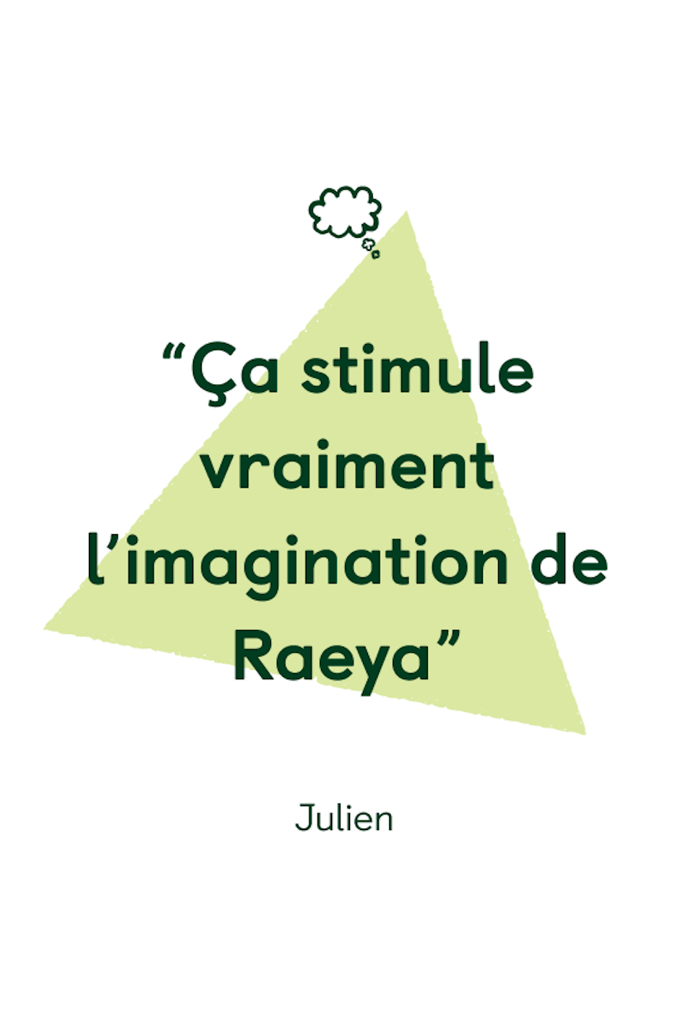 Nourrit l'imaginaire des enfants