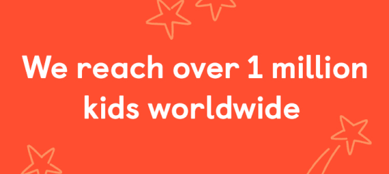 We reach over 1 million kids worldwide