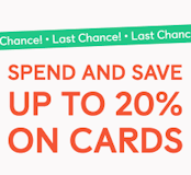 last chance spend and save up to 20% on cards