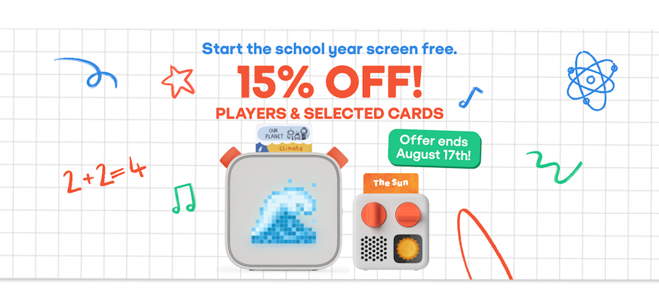 Start the School year screen free. 15% off players and selected cards. Offer ends August 17th