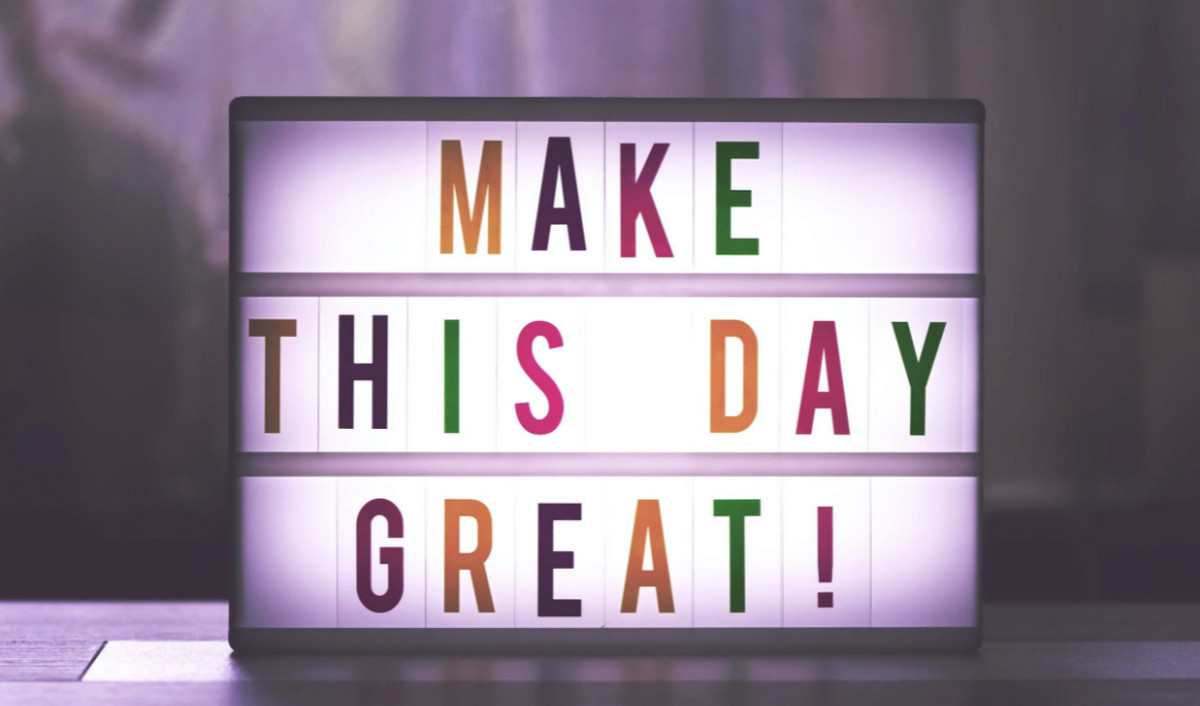 make this day great