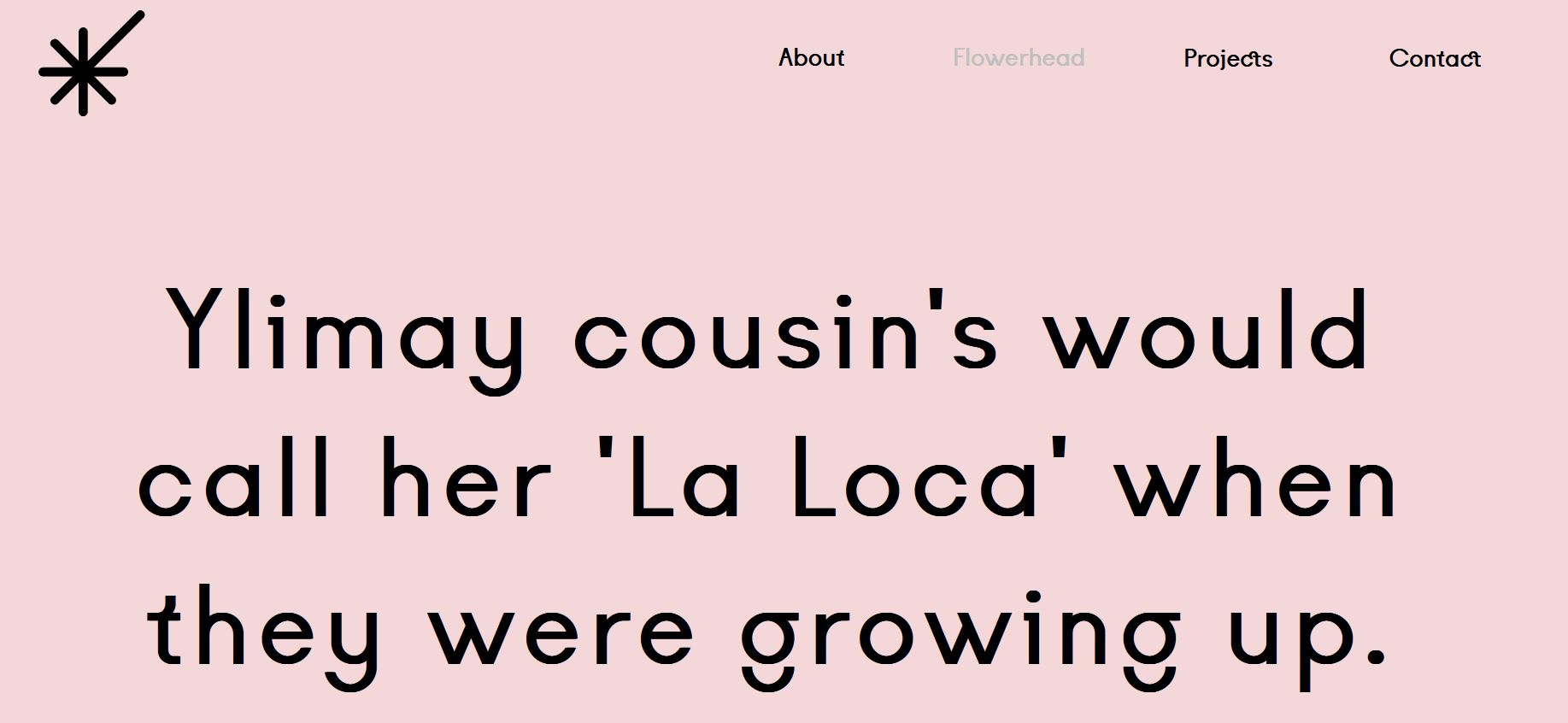 An animated text that says ‘Ylimay cousin’s would call her ‘La Loca’ when they were growing up.