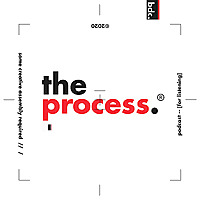 The Process. Podcast