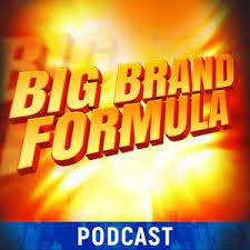 Big Brand Formula Podcast