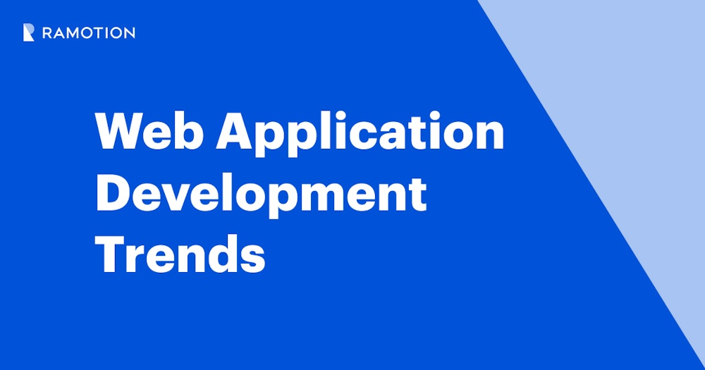 Web Application Development Trends of 2023 | Ramotion Branding Agency