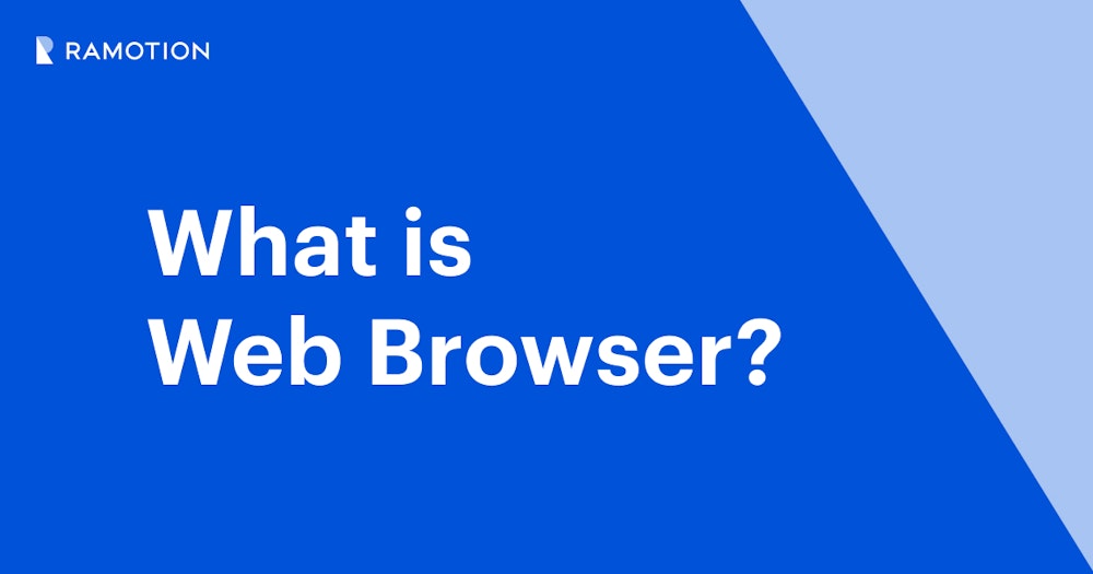 What is a Web Browser: Definition, Types, and Features