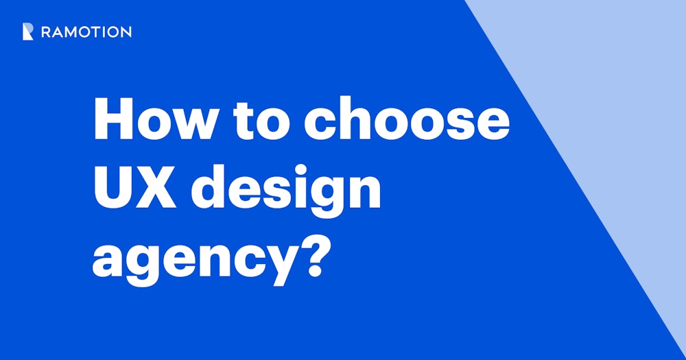 How To Choose a UX Design Agency? | Ramotion Agency