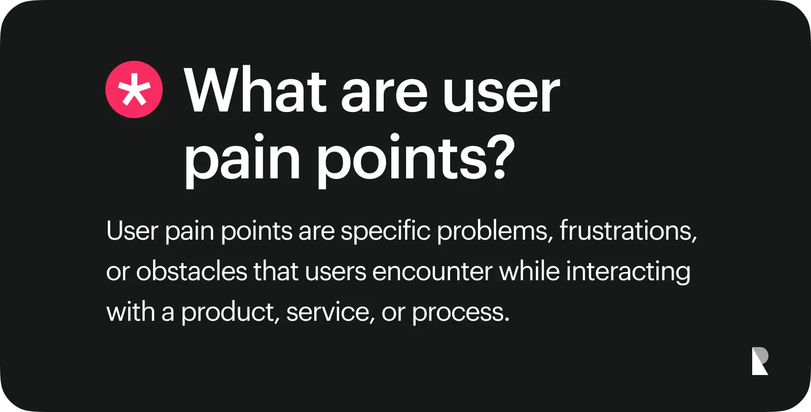 what are user pain points