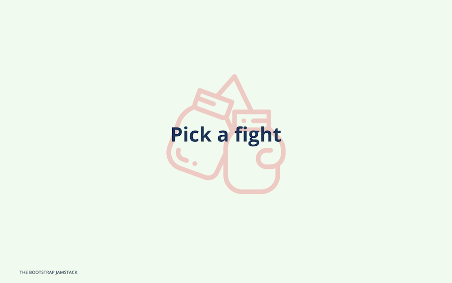Pick a fight