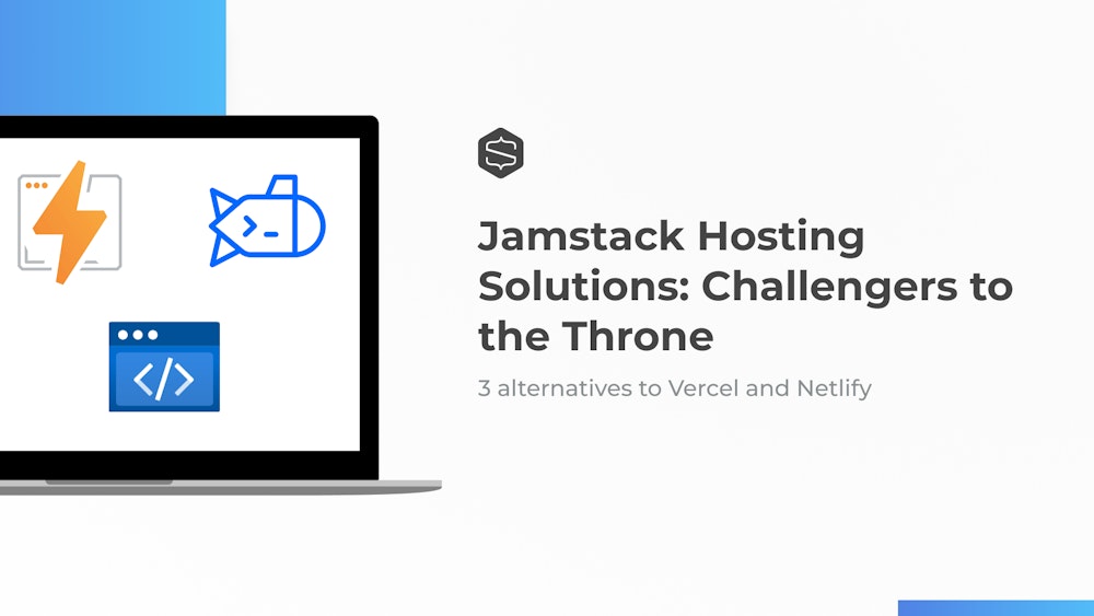 Jamstack Hosting Platforms The Underdogs Snipcart