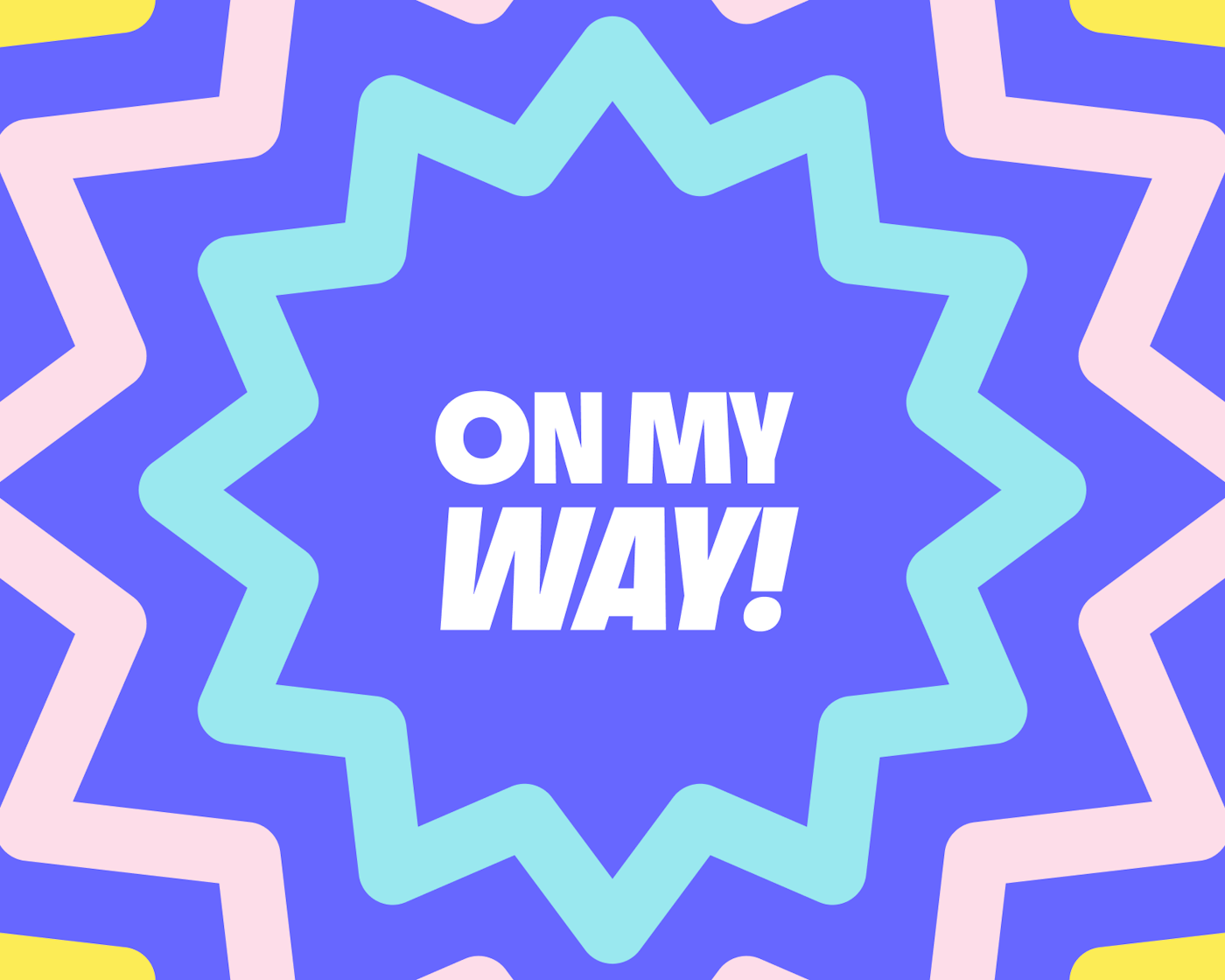 Bright graphic design with the phrase 'On My Way!' in bold white text at the center, surrounded by colorful starburst patterns in shades of blue, pink, and yellow on a vibrant purple background. The design conveys energy and excitement, aligning with a fun, youthful brand aesthetic.