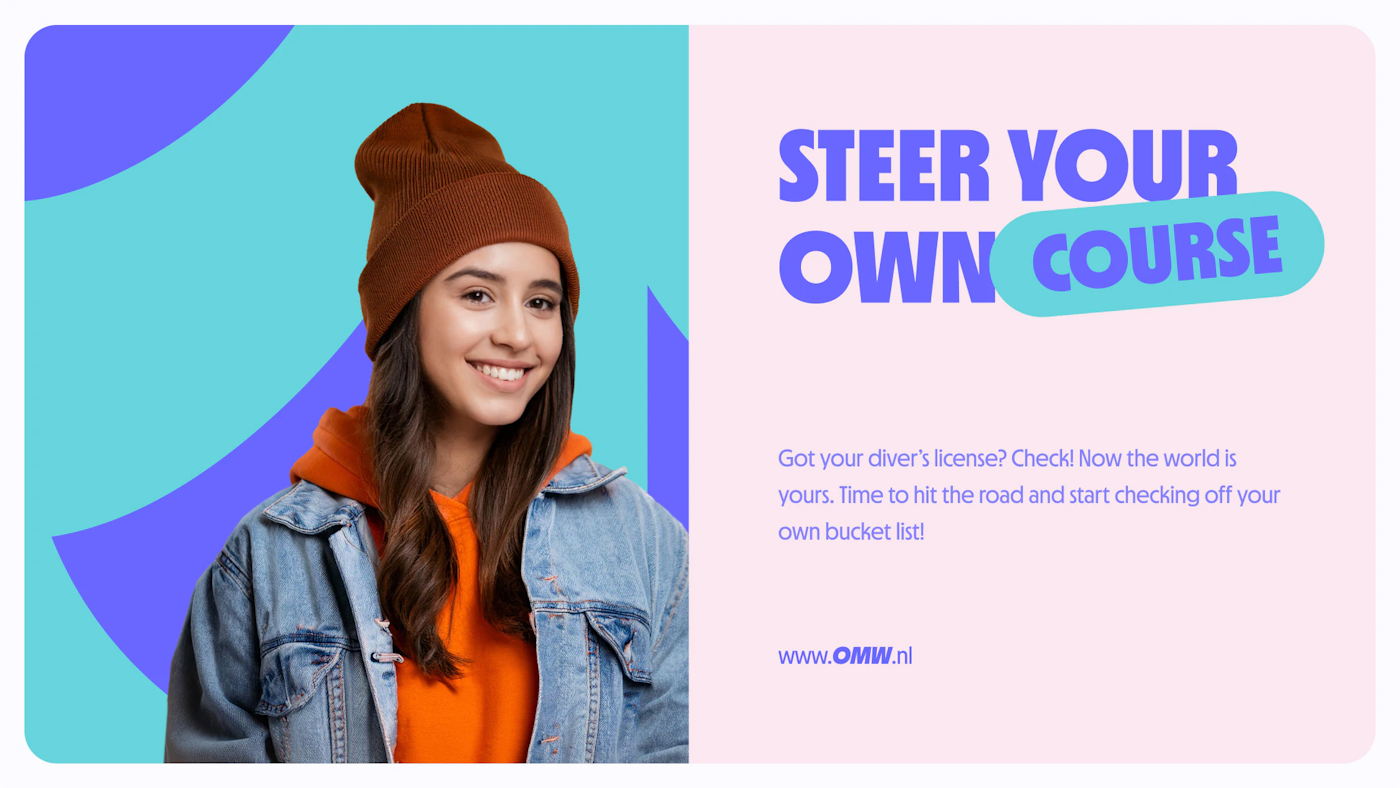 Promotional graphic featuring a smiling young woman wearing a beanie and a denim jacket on the left, with the phrase 'Steer Your Own Course' in bold text on the right. Below, a caption reads, 'Got your driver’s license? Check! Now the world is yours. Time to hit the road and start checking off your own bucket list!' with a link to 'www.OMW.com.' The design is colorful and upbeat, promoting independence and exploration.