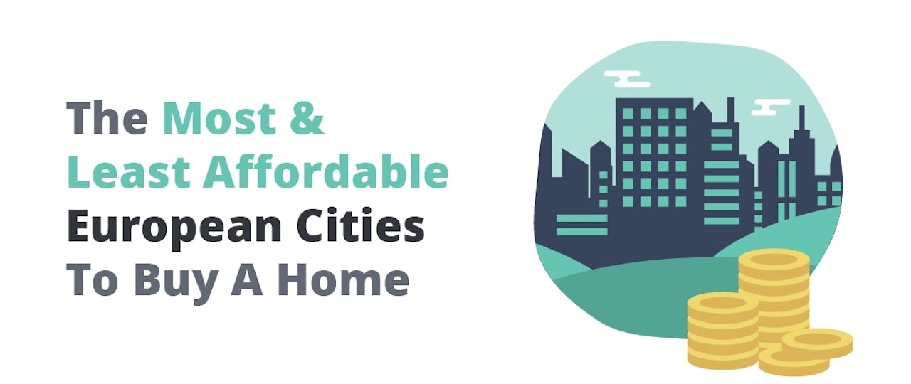 The Most & Least Affordable European Cities To Buy A Home