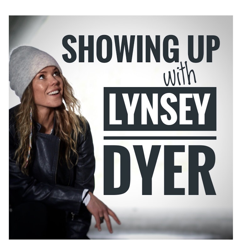 Showing Up Podcast with Lynsey Dyer