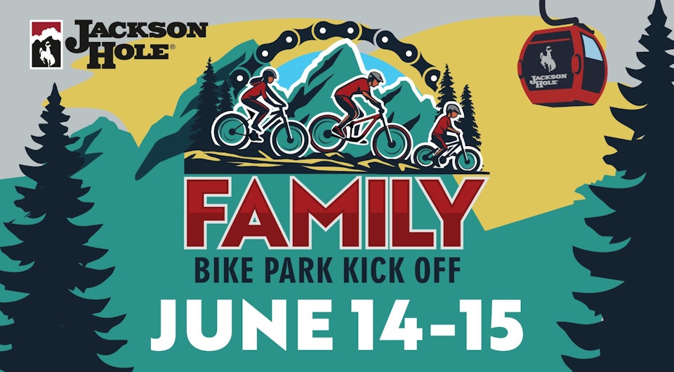 Bike park kick off/Fathers Day 2025 Jackson Hole