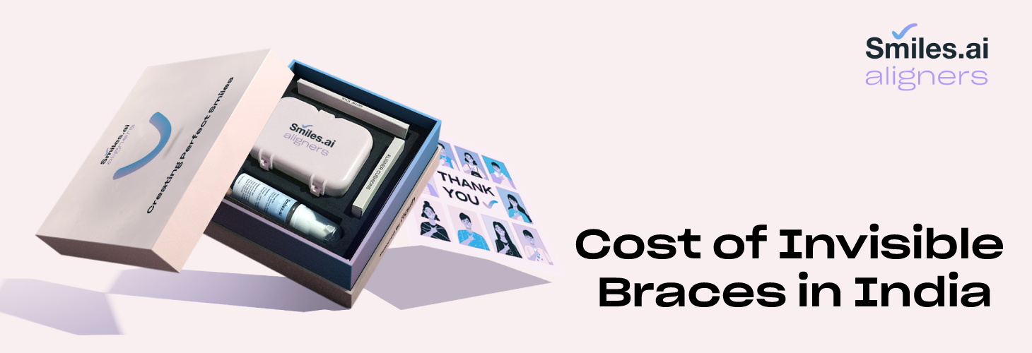 Cost of Invisible Braces in India