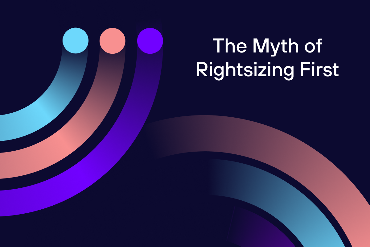 Chasing the Dragon: The Myth of Rightsizing First