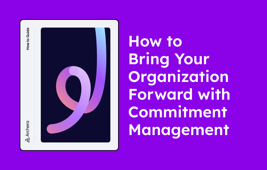 How to  Bring Your Organization Forward with Commitment Management