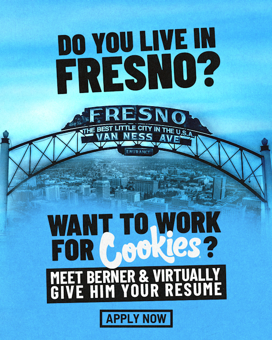 Image of Fresno welcome sign with text that says Do You Live in Fresno? Want to work for Cookies? Meet Berner & Virtually Give Him Your Resume Apply Now