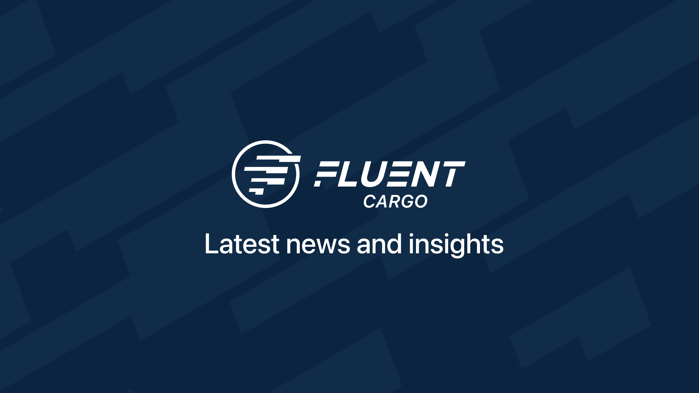 Fluent Cargo latest news and insights