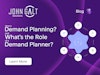 What is Demand Planning? And what’s the role of a demand planner? Thumbnail