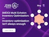 Multi Echelon Inventory Optimization (MEIO): Why inventory optimization isn’t always enough Thumbnail