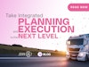 Taking Integrated Planning and Execution to the Next Level Thumbnail