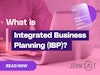 What is Integrated Business Planning (IBP)? Thumbnail
