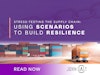 Stress-Testing the Supply Chain: Using Scenarios to Build Resilience Thumbnail