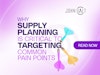 Why Supply Planning is Critical to Targeting Common Pain Points Thumbnail
