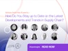 Ask the Experts: How Do You Stay up to Date on the Latest Developments and Trends in Supply Chain Thumbnail