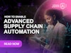 How to Enable Advanced Supply Chain Automation Thumbnail