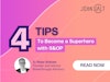 4 Tips To Become a Superhero with S&OP