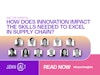 How Does Innovation Impact the Skills Needed to Excel in Supply Chain Thumbnail