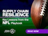 Supply Chain Resilience - Key Lessons from the NFL Playbook Thumbnail