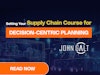 Setting Your Supply Chain Course for Decision-Centric Planning Thumbnail