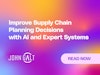 Improve Supply Chain Planning Decisions with AI and Expert Systems Thumbnail