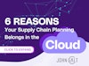 6 Reasons Your Supply Chain Planning Belongs in the Cloud Thumbnail