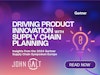 Driving Product Innovation with Supply Chain Planning thumbnail