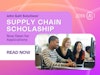 Supply Chain Scholarship Reopens for Applications in Spring 2025 Thumbnail