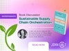 Book Discussion: Sustainable Supply Chain Orchestration Thumbnail