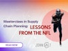 Masterclass in Supply Chain Planning - Lessons from the NFL Thumbnail
